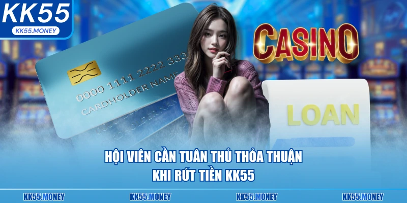 Hội viên cần tuân thủ thỏa thuận tại KK55